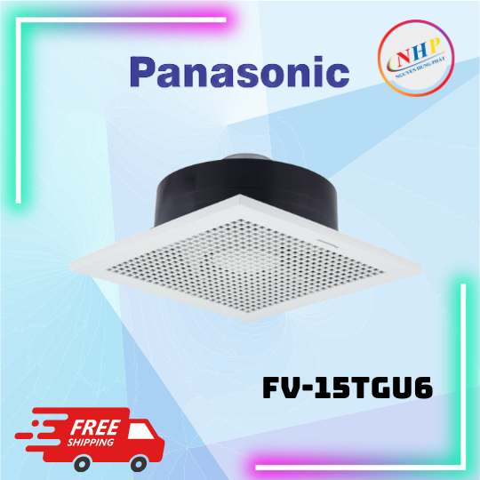 Quạt Hút Âm Trần Panasonic FV-15TGU6 – Giải Pháp Thông Gió Tiết Kiệm, Hiệu Quả Cho Nhà Ở Xã Hội